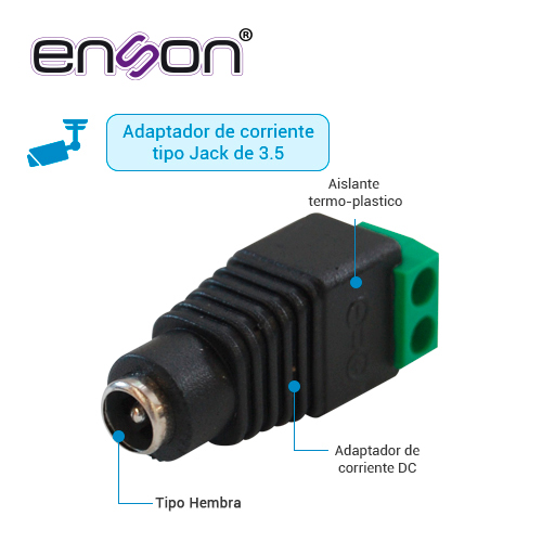 CONECTOR DE CORRIENTE ENS-FC01 HEMBRA ENSON TIPO JACK 3.5 MM PARA CAMARAS CCTV / CON BLOQUE POLARIZADO / MEDIDAS: 2.1 X 5.5 MM.