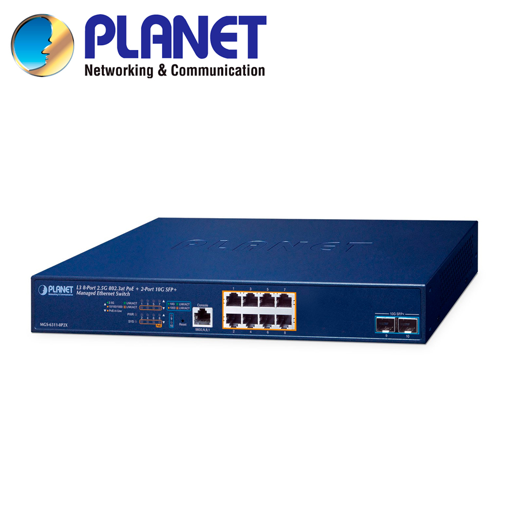 SWITCH POE ADMINISTRABLE L3 PLANET MGS-6311-8P2X / 8 PUERTOS RJ45 POE AF/AT 10M/100M/1,000M/2.5GBPS / 2 PUERTOS SFP+ 1/10GBPS / 1 PUERTO CONSOLA / BUDGET POE 150W / ANILLO ERPS / IGMP ACL MLD / OSPF V2 ROUNTING DINAMICO / FUENTE DE ALIMENTACION 100-240VCA