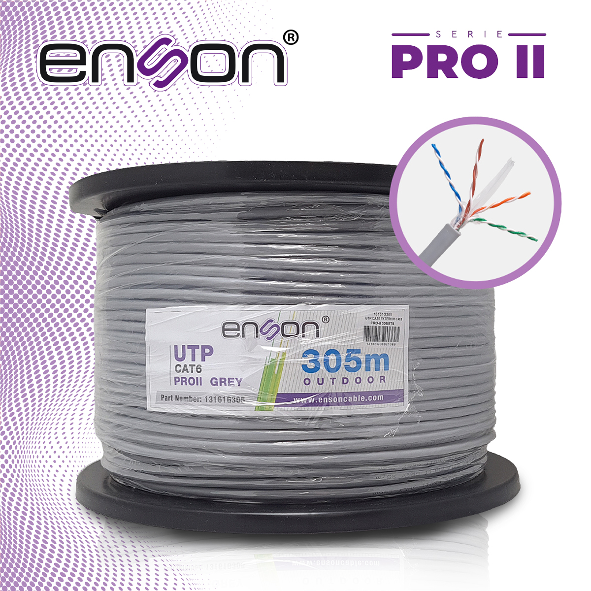 CABLE UTP CAT6 ENSON 13161G305 SERIE PRO-II CALIBE 23 AWG 100% COBRE DE ALTO RENDIMIENTO BOBINA DE 305 METROS FORRO PVC COLOR GRIS USO EXTERIOR RECOMENDADO PARA CCTV, VIDEO IP Y REDES BASE 10,100,1000
